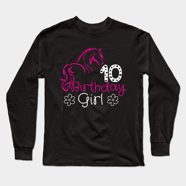 10 Year Old Horse Lover 10th Birthday Girl Horse Riding Bday Long Sleeve T-Shirt by click2print